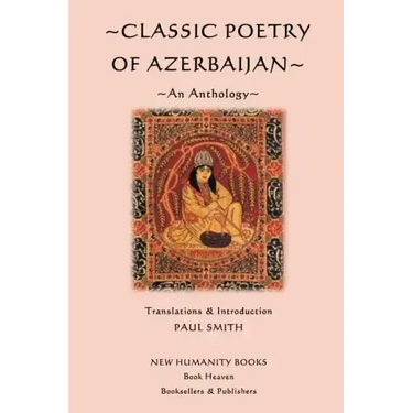 Classic Poetry of Azerbaijan: An Anthology