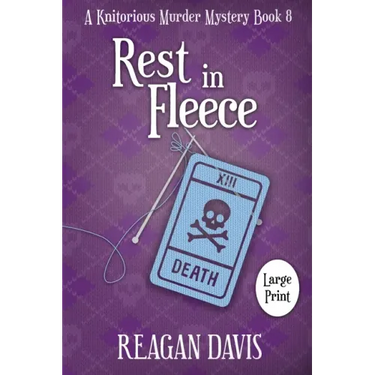 Rest In Fleece: A Knitorious Murder Mystery