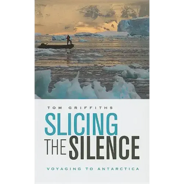 Slicing the Silence: Voyaging to Antarctica