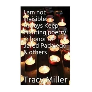 I am not invisible: Always Keep Fighting poetry in honor of Jared Padalecki& others