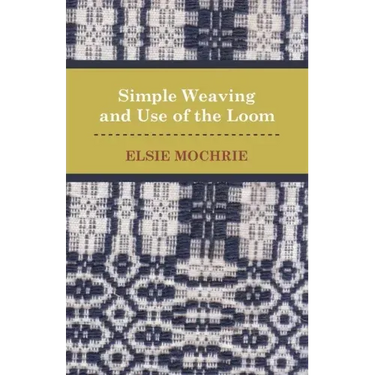 Simple Weaving and Use of the Loom