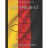 Uranprojekt: The History and Legacy of Nazi Germany's Nuclear Weapons Program during World War II