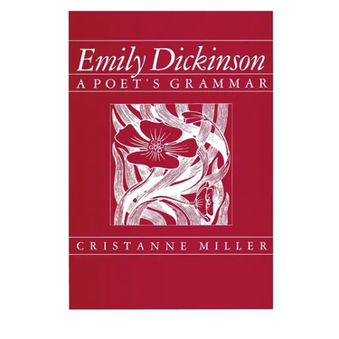 Emily Dickinson: A Poet's Grammar