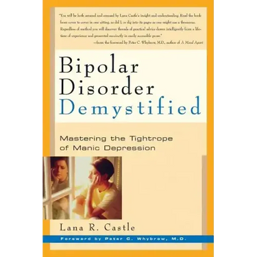Bipolar Disorder Mystified: Mastering the Tightrope of Manic Depression