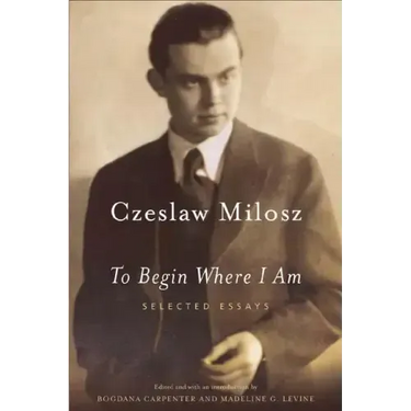 To Begin Where I Am: Selected Essays
