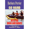 Go Hard Into the Wind and Waves