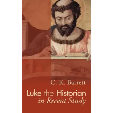 Luke the Historian in Recent Study