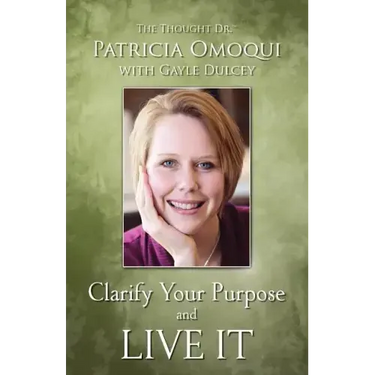 Clarify Your Purpose and Live It