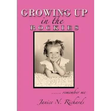 Growing Up in the Rockies: ..... Remember Me