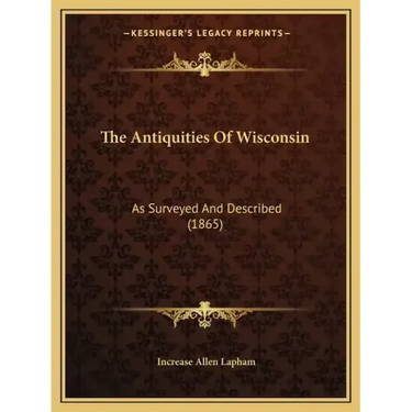 The Antiquities Of Wisconsin: As Surveyed And Described (1865)