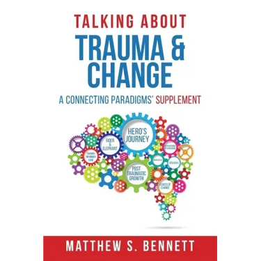 Talking about Trauma & Change: A Connecting Paradigms' Supplement