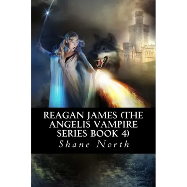 Reagan James (The Angelis Vampire Series Book 4)