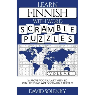 Learn Finnish with Word Scramble Puzzles Volume 1: Learn Finnish Language Vocabulary with 110 Challenging Bilingual Word Scramble Puzzles