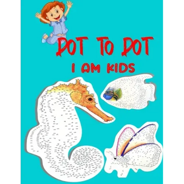Dot To Dot I Am Kids: Testing and Fun Dot to Dot Puzzles for Kids, Toddlers, Boys and Girls Ages 8-10, 10-12