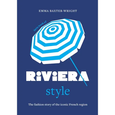Little Book of Riviera Style: The Fashion Story of the Iconic French Region