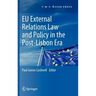 EU External Relations Law and Policy in the Post-Lisbon Era