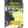 Losing A Parent: How To Cope With The Death Of Parents: The Death Of A Parent