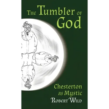 The Tumbler of God: Chesterton as Mystic
