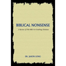 Biblical Nonsense: A Review of the Bible for Doubting Christians