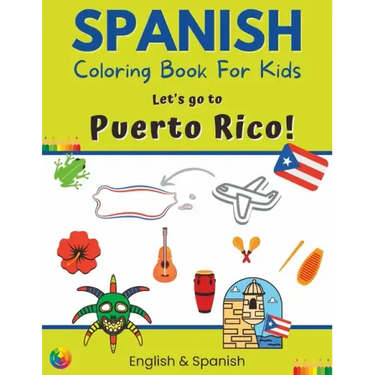 Spanish Coloring Book For Kids - Let's go to Puerto Rico! English & Spanish