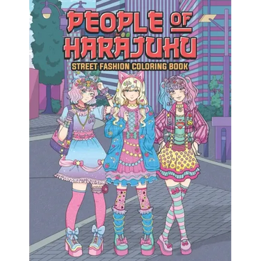 People of Harajuku Street Fashion Coloring Book: Tokyo Street Style Japan Coloring Book for Adults Otaku and Weeaboo