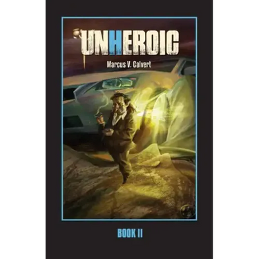 Unheroic: Book Two