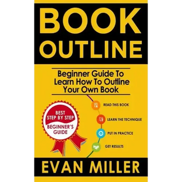 Book Outline: Beginner Guide to Learn How to Outline Your Own Book