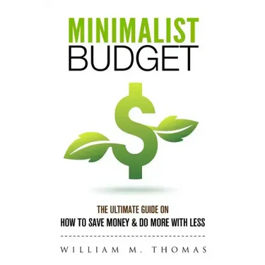 Minimalist Budget: The Ultimate Guide On How To Save Money & Do More With Less! Minimalist Lifestyle, Minimalism, Money Management
