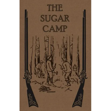 The Sugar Camp and After