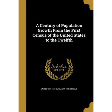 A Century of Population Growth From the First Census of the United States to the Twelfth
