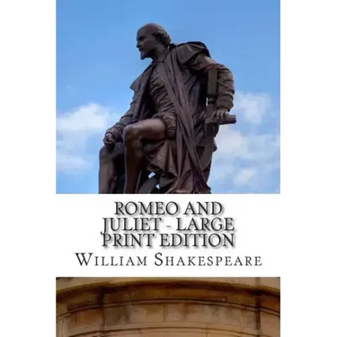 Romeo and Juliet - Large Print Edition: A Play