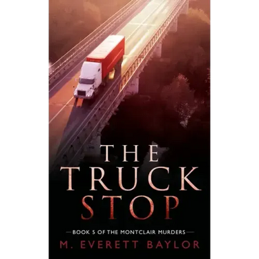 The Truck Stop: Book 5 of the Montclair Murder Series