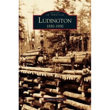 Ludington: 1830-1930