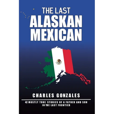 The Last Alaskan Mexican