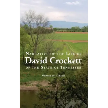 Narrative of the Life of David Crockett of the State of Tennessee