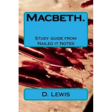 Macbeth. Study guide from Nailed it Notes: For AQA Levels 7, 8 and 9
