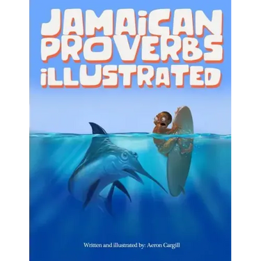 Jamaican Proverbs Illustrated
