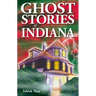 Ghost Stories of Indiana