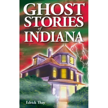 Ghost Stories of Indiana