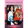 What the Torah Teaches us About Survival: A Spiritial Roadmap For Renewal of Self