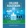College Readiness 101: A College & Career Workbook for the High School Senior