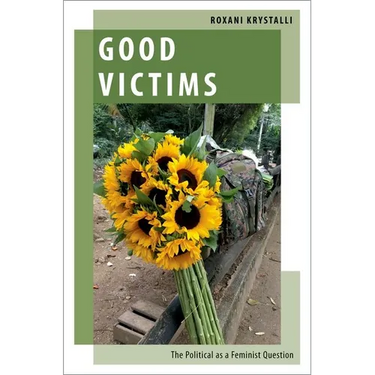 Good Victims: The Political as a Feminist Question
