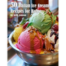 50 Italian Ice Cream Recipes for Home