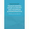 Transforming Asian Economy and Business Administration: Excellence and Human Resources