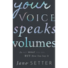 Your Voice Speaks Volumes: It's Not What You Say, But How You Say It