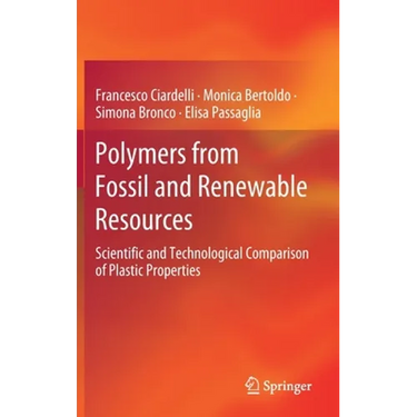 Polymers from Fossil and Renewable Resources: Scientific and Technological Comparison of Plastic Properties
