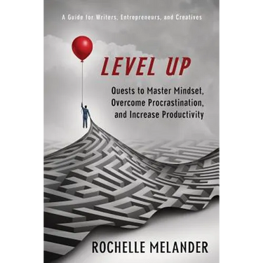 Level Up: Quests to Master Mindset, Overcome Procrastination, and Increase Productivity