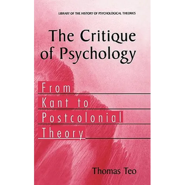 The Critique of Psychology: From Kant to Postcolonial Theory