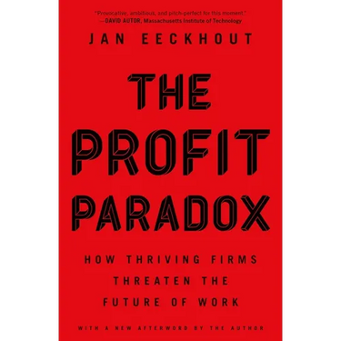 The Profit Paradox: How Thriving Firms Threaten the Future of Work
