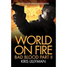 World On Fire: Bad Blood Part Two